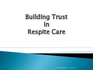 Building Trust in Respite Care UPTOHIM Ministries 1142011