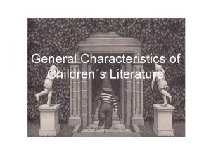 General Characteristics of Childrens Literature happily ever after