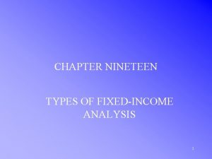 CHAPTER NINETEEN TYPES OF FIXEDINCOME ANALYSIS 1 SAVINGS