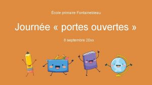 cole primaire Fontainebleau Journe portes ouvertes 8 septembre