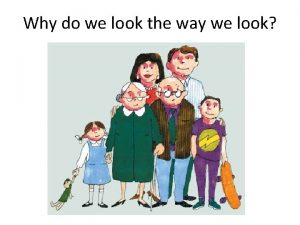 Why do we look the way we look