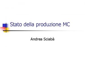 Stato della produzione MC Andrea Sciab Piano della