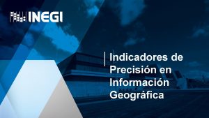 Indicadores de Precisin en Informacin Geogrfica Indicador de