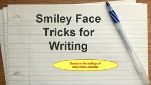 Smiley Face Tricks for Writing Based on the