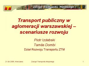Transport publiczny w aglomeracji warszawskiej scenariusze rozwoju Piotr