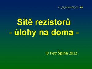 VY32INOVACEC 3 06 St rezistor lohy na doma