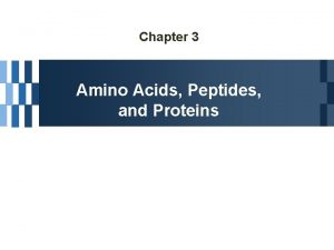 Chapter 3 Amino Acids Peptides and Proteins Amino
