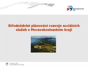 Stedndob plnovn rozvoje socilnch slueb v Moravskoslezskm kraji