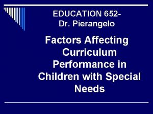 EDUCATION 652 Dr Pierangelo Factors Affecting Curriculum Performance