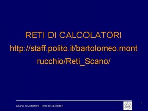 RETI DI CALCOLATORI http staff polito itbartolomeo mont