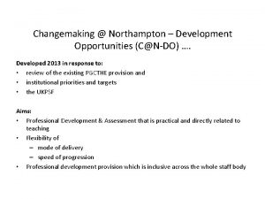 Changemaking Northampton Development Opportunities CNDO Developed 2013 in