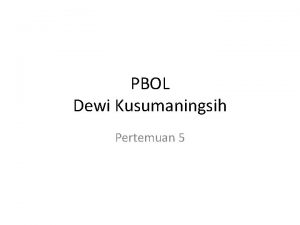 PBOL Dewi Kusumaningsih Pertemuan 5 Lanjutan Desain Form