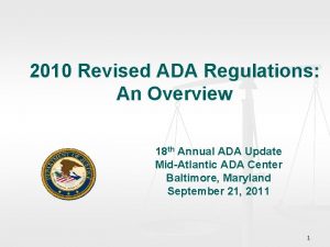 2010 Revised ADA Regulations An Overview 18 th