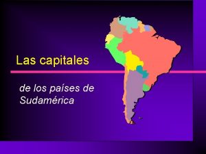 Las capitales de los pases de Sudamrica Cul