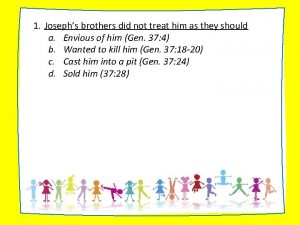 1 Josephs brothers did not treat him as