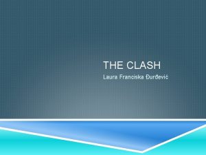 THE CLASH Laura Franciska urevi PUNK Razdoblje od