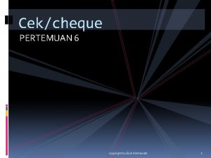 Cekcheque PERTEMUAN 6 copyright by Elok Hikmawati 1