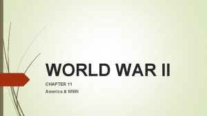 WORLD WAR II CHAPTER 11 America WWII WARTIME