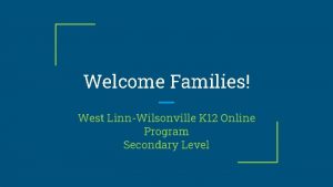 Welcome Families West LinnWilsonville K 12 Online Program