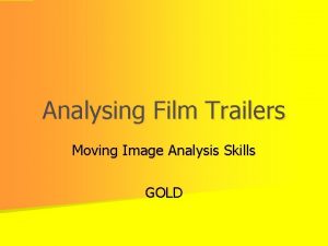 Analysing Film Trailers Moving Image Analysis Skills GOLD