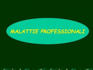 MALATTIE PROFESSIONALI PROTEZIONE SOCIALE PREVIDENZA ASSISTENZA II Comma