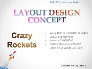 BMC 2314 Interactive Media LAYOUT DESIGN CONCEPT Crazy