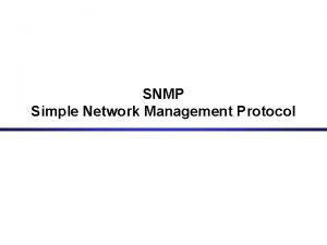 SNMP Simple Network Management Protocol Simple Network Management