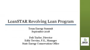 Loan STAR Revolving Loan Program Texas Energy Summit