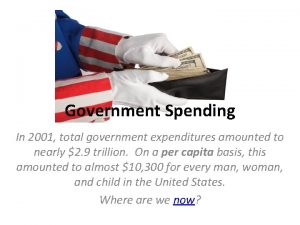 Government Spending In 2001 total government expenditures amounted