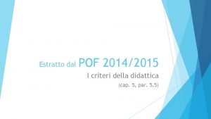 Estratto dal POF 20142015 I criteri della didattica