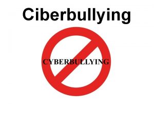 Ciberbullying Qu es el Ciberbullying El ciberbullying es