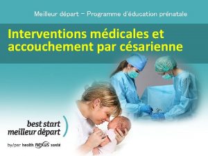 Meilleur dpart Programme dducation prnatale Interventions mdicales et
