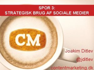 SPOR 3 STRATEGISK BRUG AF SOCIALE MEDIER Joakim