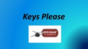 Keys Please History of keys please Started in