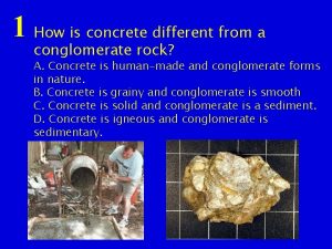1 How is concrete different from a conglomerate