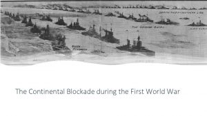 The Continental Blockade during the First World War