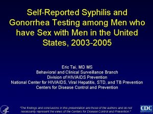 SelfReported Syphilis and Gonorrhea Testing among Men who