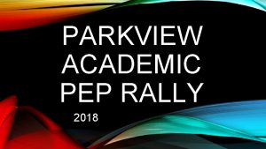 PARKVIEW ACADEMIC PEP RALLY 2018 CHEERLEADERS Lets Make