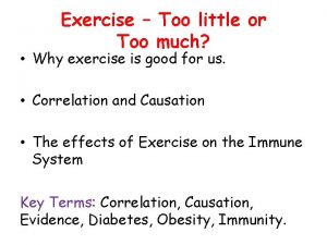 Exercise Too little or Too much Why exercise