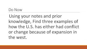 Do Now Using your notes and prior knowledge