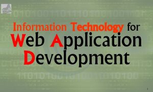 Information Technology for Web Application Development 1 WEB
