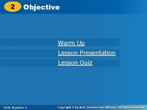 62 Objective REVIEW Objective Warm Up Lesson Presentation