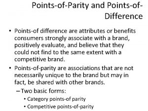 PointsofParity and Pointsof Difference Pointsof difference are attributes