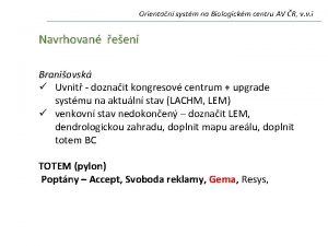 Orientan systm na Biologickm centru AV R v