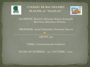 COLEGIO DE BACHILLERES PLANTEL 16 TLAHUAC ALUMNOS Romero