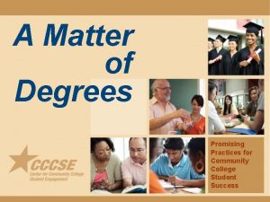 A Matter of Degrees Promising Practices for Community