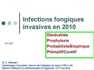 Infections fongiques invasives en 2010 51109 Gnralits Prophylaxie