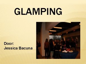 GLAMPING Door Jessica Bacuna WAT IS DE TITEL