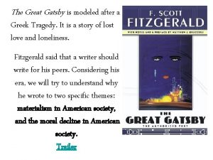 The Great Gatsby is modeled after a Greek