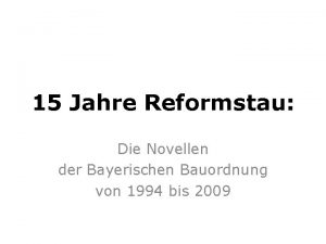 15 Jahre Reformstau Die Novellen der Bayerischen Bauordnung